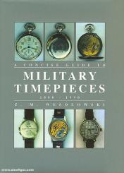 Wesolowski, Zygmunt: Concise Guide to Military Timepieces 