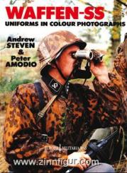 Steven, Andrew/Amodio, Peter: Waffen-SS Uniforms in Colour Photographs 