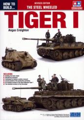 Creighton, A.: How to build Tamiya 1:35 Steel Wheeled Tiger I 