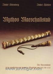 Stirenberg, A./Hüsken, A.: Mythos Marschallstab. Der Marschallstab in der preußischen und deutschen Geschichte von 1852 bis 1945 