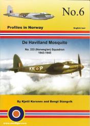 Korsenes, Kjetil/Stangvik, Bengt: Profiles in Norway. Issue 6: De Havilland Mosquito. No 333 (Norwegian) Squadron 1943-1945 