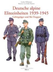 Williamson, G.: Deutsche alpine Eliteeinheiten 1939-1945. Gebirgsjäger und Ski-Truppen 