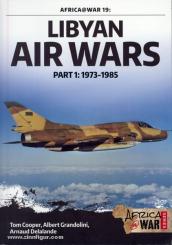 Cooper, T./Grandolini, A./Lelalande, A.: Libyan Air Wars. Teil 1: 1973-1985 