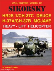 Winkle, Gunther: Sikorsky HR2S-1/CH-37C Deuce, H-37A/CH-37B Mojave Heavy-Lift Helicopter 