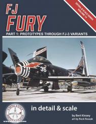Kinzey, Bert/Roszak, Rock (Illustr.): FJ Fury. Part 1: Prototypes through FJ-3 Variants 