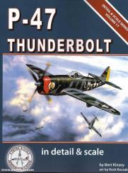 Kinzey, Bert: P-47 Thunderbolt in detail & scale 