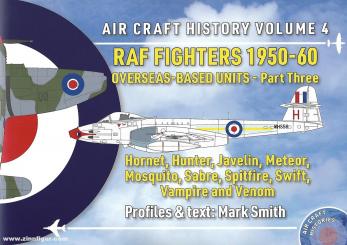 Smith, Mark: Air Craft History. Band 4: RAF Fighters 1950-60. Overseas Based Units. Teil 3 