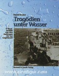 Bendert, H.: Tragödien unter Wasser. U-Boot-Unfälle von den Anfängen bis zur Gegenwart 