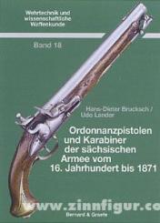 Brucksch, H.-D./Lander, U.: Ordonnanzpistolen und Karabiner der sächsischen Armee vom 16. Jahrhundert bis 1871 