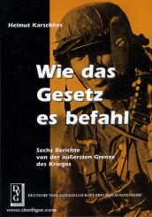 Karschkes, H.: Wie das Gesetz es befahl. Sechs Berichte von den äußersten Grenzen des Krieges 