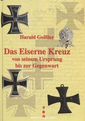 Geißler, H.: Das Eiserne Kreuz von seinem Ursprung bis zur Gegenwart 
