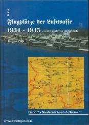 Zapf, J.: Flugplätze der Luftwaffe 1934-1945 - und was davon übrig blieb. Band 7: Niedersachsen & Bremen 