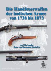 Lander, U./Hedtrich, H.: Die Handfeuerwaffen der badischen Armee von 1738 bis 1873 
