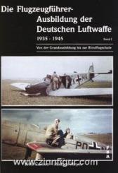 Carlsen, S./Meyer, M.: Die Flugzeugführer-Ausbildung der Deutschen Luftwaffe 1935-1945 