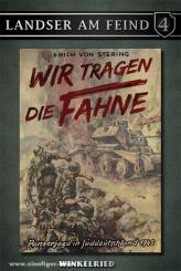 Stering, E.v.: Wir tragen die Fahne 