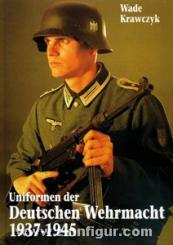 Krawczyk, W.: Uniformen der Deutschen Wehrmacht 1937-1945 