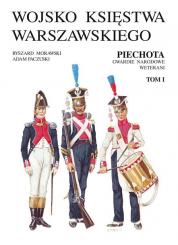 Morawski, R./Paczuski, A.: The Army of the Duchy of Warsaw. Infantry, national guard, veterans 