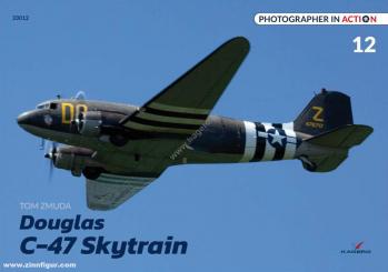 Zmuda, Tom: Photographer in Action. Volume 12: Douglas C-47 Skytrain 