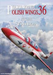 Juszczak, Artur/Karnas. Dariusz: Polish Wings. Volume 36: TS-11 Iskra 