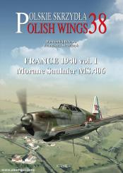 Belcarz, Bartlomiej/Holda, Karolina: France 1940. Volume 1: Morane Saulnier MS.406 