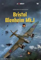 Szymanowski, Grzegorz: In Combat. Volume 10: Bristol Blenheim Mk.I 
