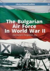Gil Martinez, Eduardo. M.: The Bulgarian Air Force in World War II. Germany's Forgotten Ally 