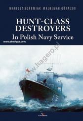 Borowiak, Mariusz/Góralski, Waldemar: Hunt-class Destroyers in Polish Navy Service 