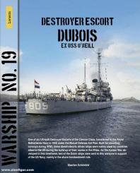 Schönfeld, Maarten: Warship. No. 19: Destroyer Escort Dubois 