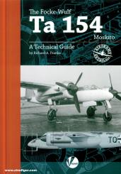 Franks, Richard A.: The Focke-Wulf Ta 154 Moskito. A Technical Guide 