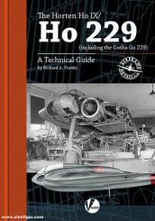 Franks, Richard A.: The Horten Ho IX / Ho 229 (including the Gotha Go 229) A Technical Guide 