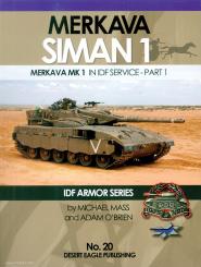 Mass, Michael/O'Brien, Adam: Merkava Siman 1. Merkava Mk 1 in IDF Service. Part 1 