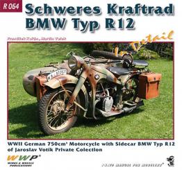 Korán, F./Velek, M.: BMW R 12 in Detail. WW2 German 750 cm Motorcycle with Sidecar BMW Typ R 12 of Jaroslav Votik Private Collection 