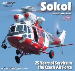 Prevrátil, Jirí/Soukop, Petr/Safarík, Petr/Vlcek, Jaroslav: PZL W-3A Sokol. 25 Years of Service in the Czech Air Force 
