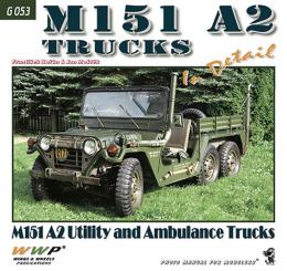 Koran, F.: M151 A2 Trucks in Detail. M151A2 Utility and Ambulance Trucks 