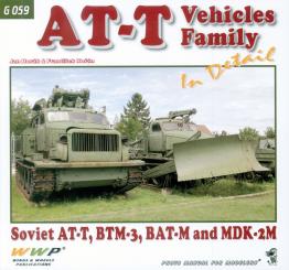 Horák, Jan/Korán, Frantisek: AT-T Vehicles Family in Detail. Soviet AT-T, BTM-3, BAT-M and MDK-2M 