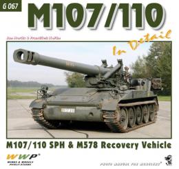 Horák, Jan/Korán, Frantisek: M107/110 in Detail. M107/110 SPH & M578 Recovery Vehicle 