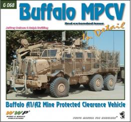 DeRosa, Jeffrey/Zwilling, Ralph: Buffalo MPCV in Detail. Buffalo A1/A2 Mine Protected Clearance Vehicle 