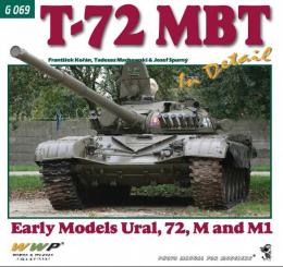 Korán, Frantisek/Machowski, Tadeusz/Spurný, Josef: T-72 MBT in detail. T-72 Ural, 72, M, Mk & M1 