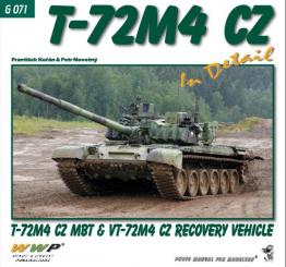Korán, Frantisek u.a.: T-72 M4CZ in Detail. T-72 M4CZ MBT & VT-72 M4CZ Recovery Vehicle 