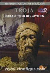 Troja - Schlachtfeld der Mythen 