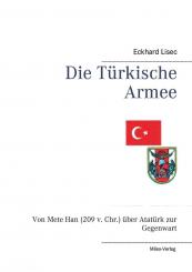 Lisec, Eckard: Die türkische Armee. Von Mete Han (209 v. Chr.) über Atatürk zur Gegenwart 
