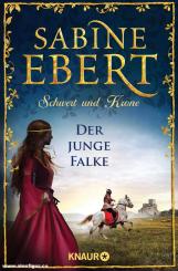 Ebert, Sabine: Schwert und Krone. Band 2: Der junge Falke 