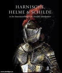 Schuckelt, Holger/Syndram, Dirk: Harnische, Helme und Schilde in den Dauerausstellungen der Dresdner Rüstkammer 