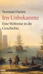 Davies, Norman: Ins Unbekannte. Eine Weltreise in die Geschichte 
