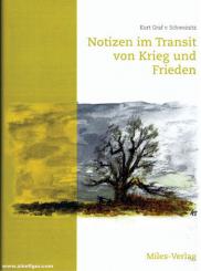 Schweinitz, Kurt Grf. von: Notizen im Transit von Krieg und Frieden 