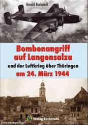 Rockstuhl, Harald: Bombenangriff auf Langensalza und der Luftkrieg über Thüringen am 24. März 1944 