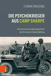 Traussnig, Florian: Die Psychokrieger aus Camp Sharpe. Österreicher als Kampfpropagandisten der US-Armee im Zweiten Weltkrieg 