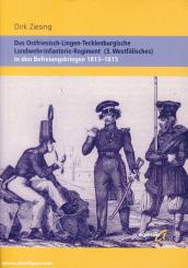 Ziesing, Dirk: Das Ostfriesisch-Lingen-Tecklenburgische Landwehr-Infanterie-Regiment (3. Westfälisches) in den Befreiungskriegen 1813-1815 