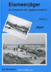Mombeek, E.: Eismeerjäger. Zur Geschichte des Jagdgeschwaders 5. Band 3 