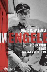 Marwell, David: Mengele. Biographie eines Massenmörders 